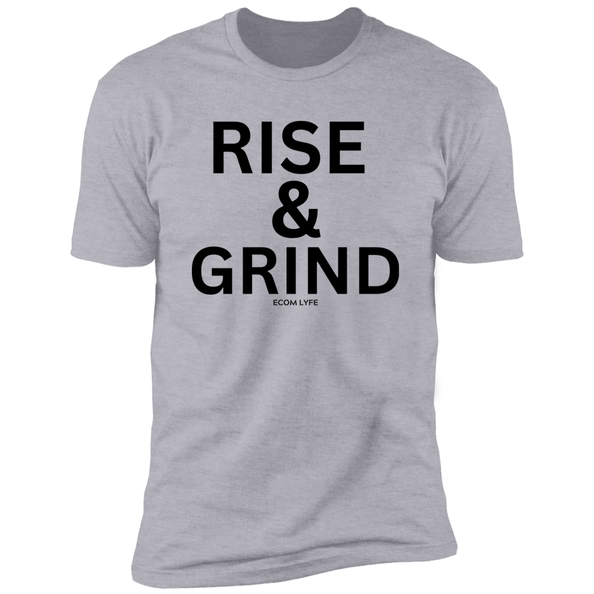 Rise and Grind Ecom Lyfe T-Shirt