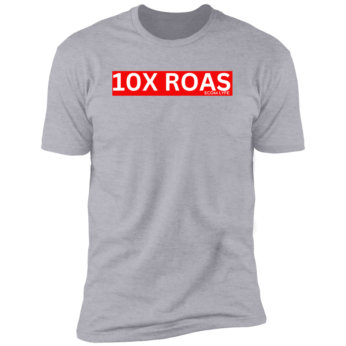 10X ROAS Ecommerce Lyfe  T-Shirt