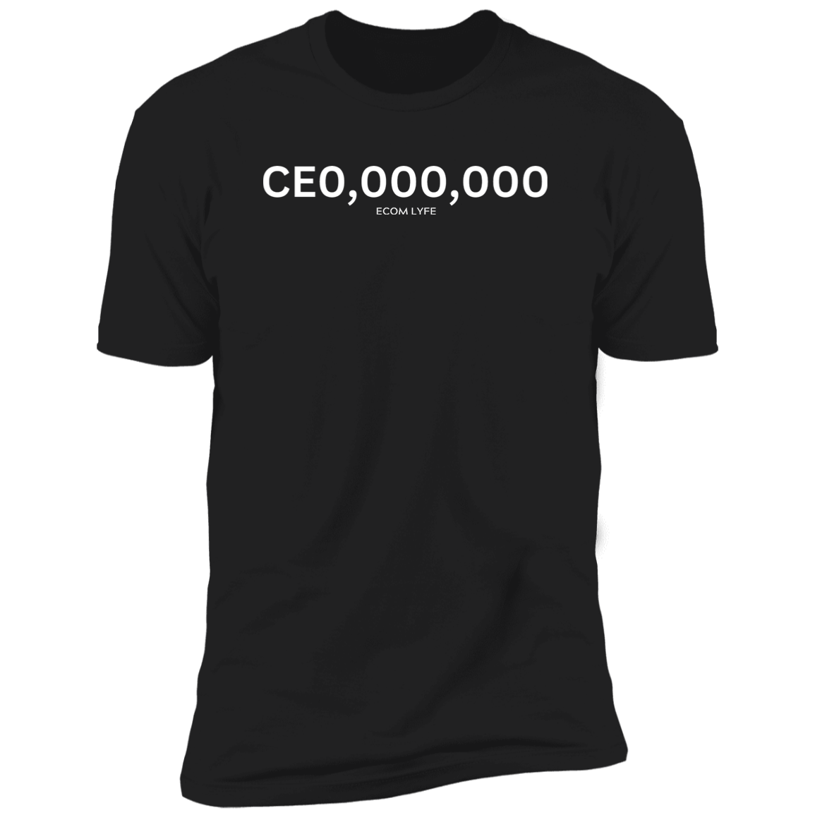 CEO Ecom Lyfe T-Shirt